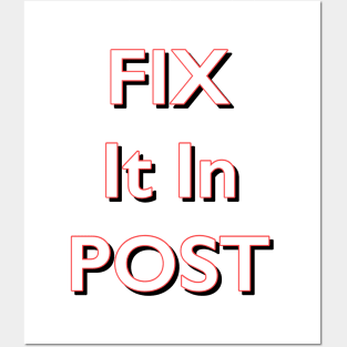 Fix it in POST Posters and Art